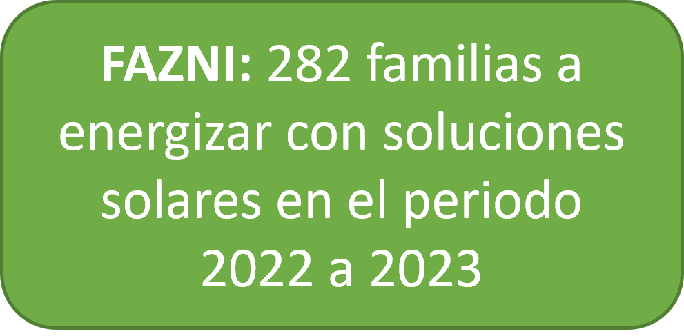 Proyecto FAZNI: 282 familias a energizar con soluciones solares en el periodo 2022 a 2023